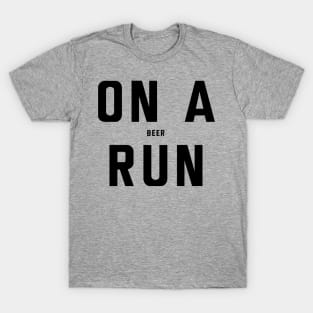 On run beer run T-Shirt